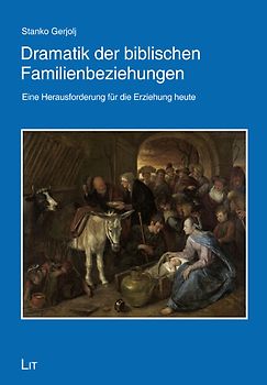 Dramatik der biblischen Familienbeziehungen
