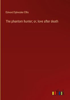 The phantom hunter; or, love after death