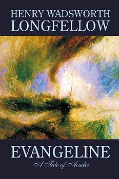 Evangeline by Henry Wadsworth Longfellow, Fiction, Contemporary Romance