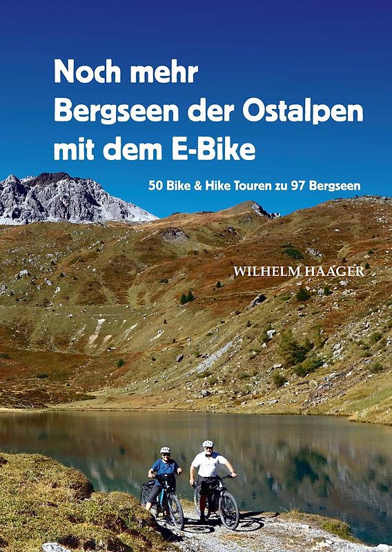 Noch mehr Bergseen der Ostalpen mit dem E-Bike