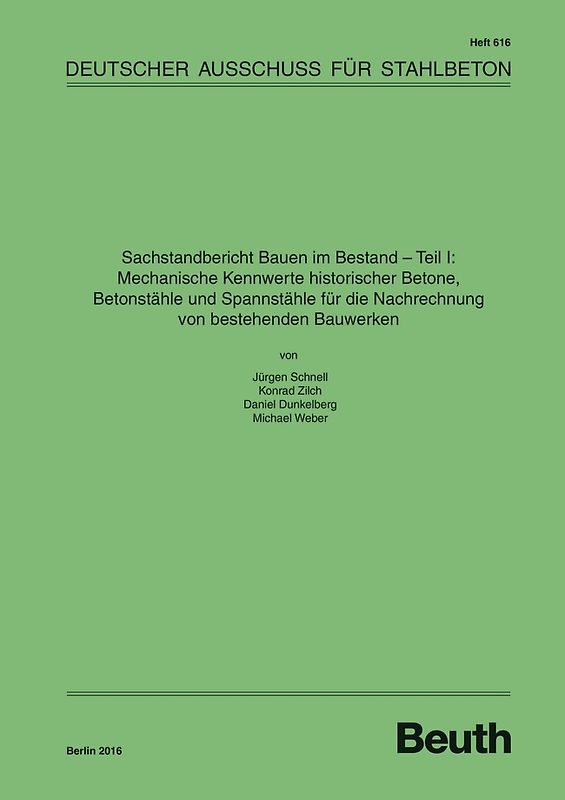 Sachstandbericht Bauen im Bestand - Teil I: Mechanische Kennwerte historischer Betone, Betonstähle und Spannstähle für die Nachrechnung von bestehenden Bauwerken