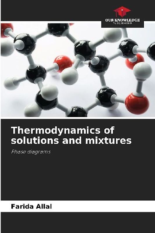 Thermodynamics of solutions and mixtures