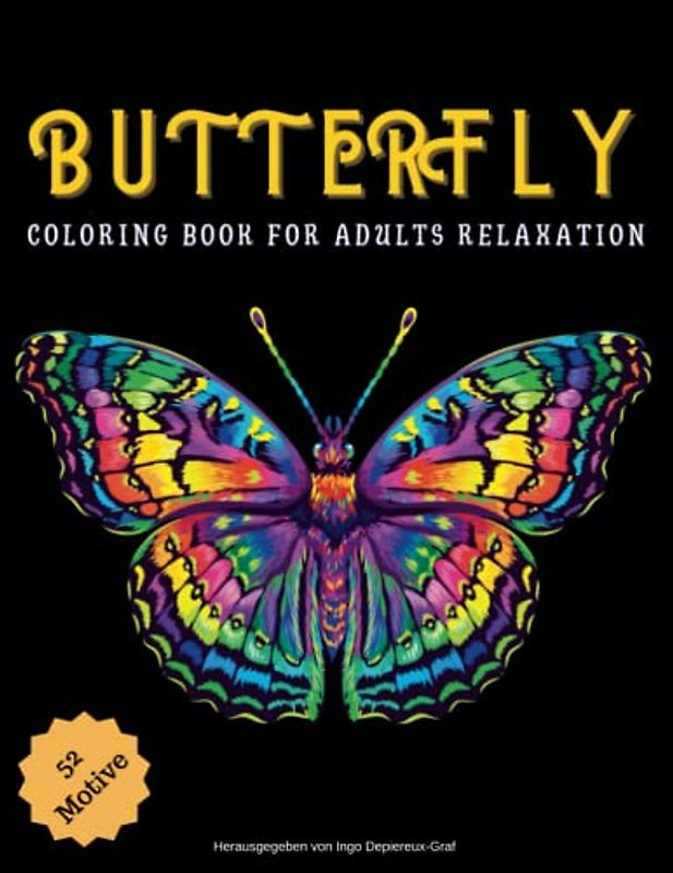 Butterfly: Schmetterlinge - Entspannendes Malbuch für Erwachsene mit bezaubernden Schmetterlingsbildern: Butterflies - Relaxing coloring book for adults with enchanting butterfly pictures