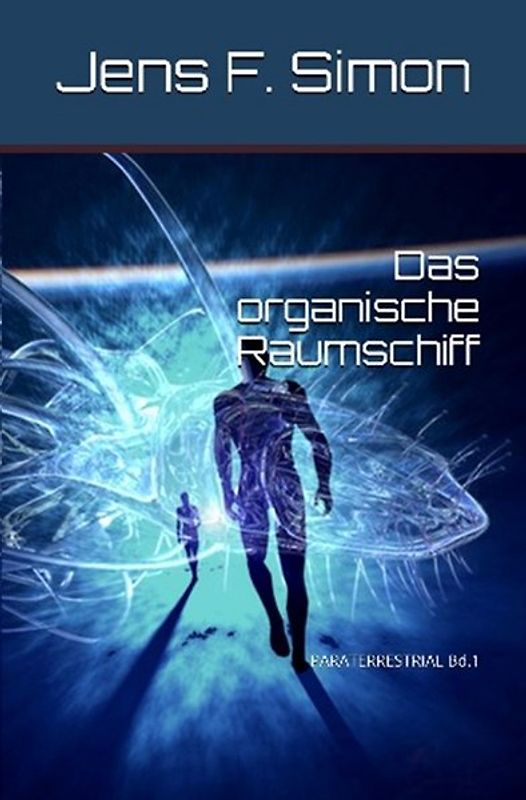 PARATERRESTRIAL / Das organische Raumschiff