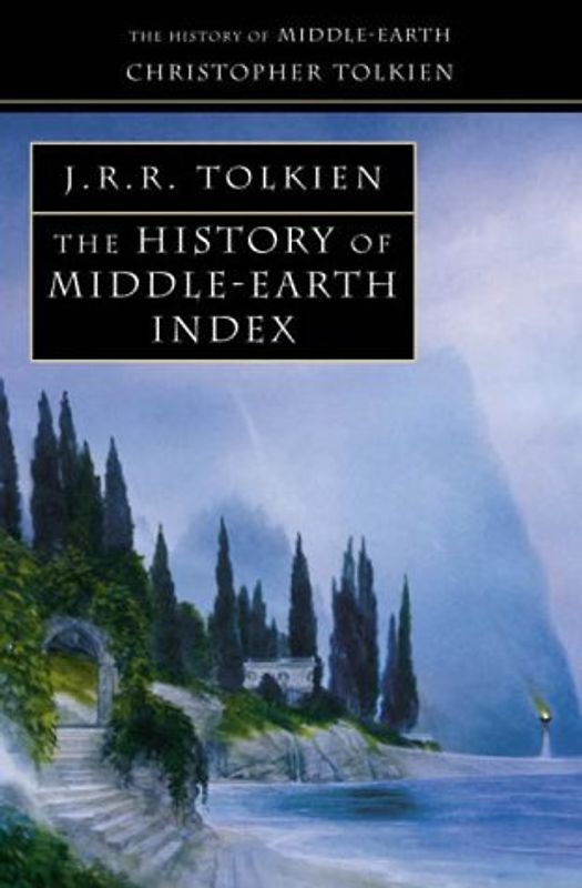 History of Middle-earth: Index (The History of Middle-Earth) - Christopher Tolkien