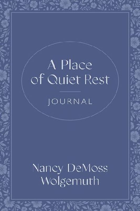 A Place of Quiet Rest Journal