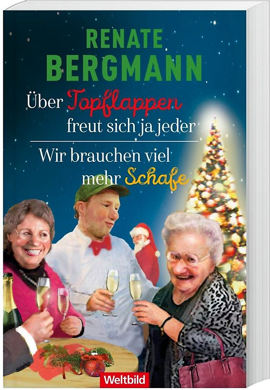 Über Topflappen freut sich ja jeder / Wir brauchen viel mehr Schafe - Renate Bergmann [Taschenbuch, Weltbild]