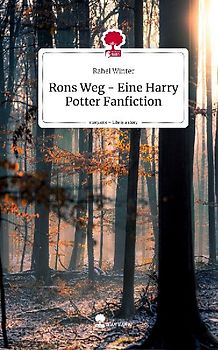 Rons Weg - Eine Harry Potter Fanfiction. Life is a Story - story.one