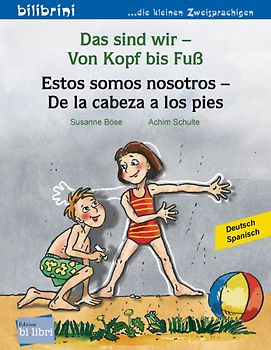 Das sind wir – Von Kopf bis Fuß (Deutsch-Spanisch)