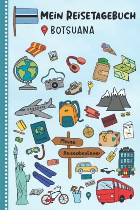 Reisetagebuch für Kinder Botsuana: Botswana Urlaubstagebuch zum Ausfüllen,Eintragen,Malen,Einkleben für Ferien & Urlaub A5, Aktivitätsbuch & Tagebuch ... für Reise & unterwegs, Chobe Delta Nation