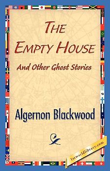 The Empty House and Other Ghost Stories