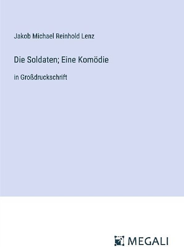 Die Soldaten; Eine Komödie