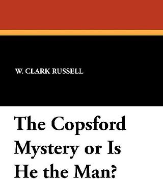 The Copsford Mystery or Is He the Man?