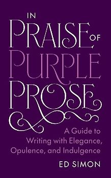 In Praise of Purple Prose