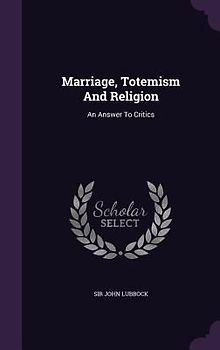 Marriage, Totemism And Religion