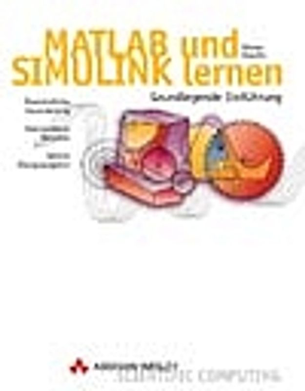 Matlab und Simulink lernen. Grundlegende Einführung