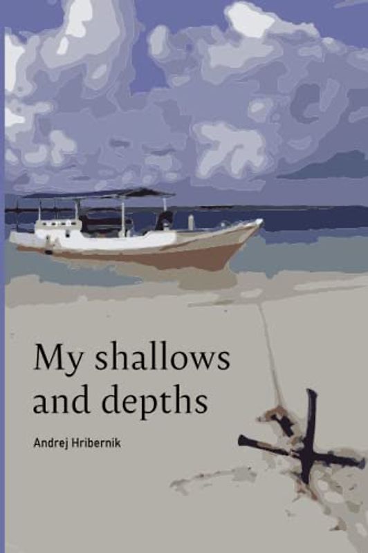 MY SHALLOWS AND DEPTHS