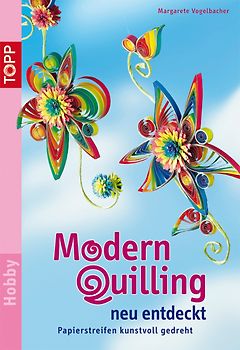 Modern Quilling neu entdeckt