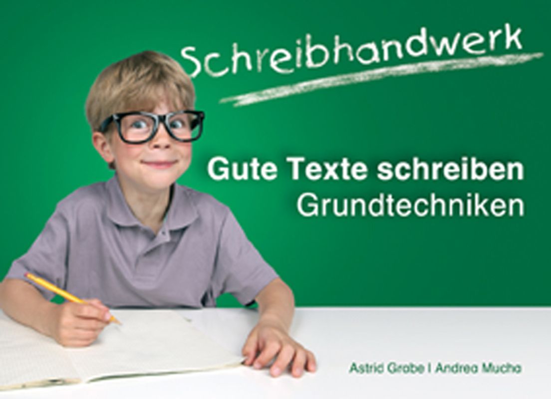 Gute Texte schreiben – Grundtechniken