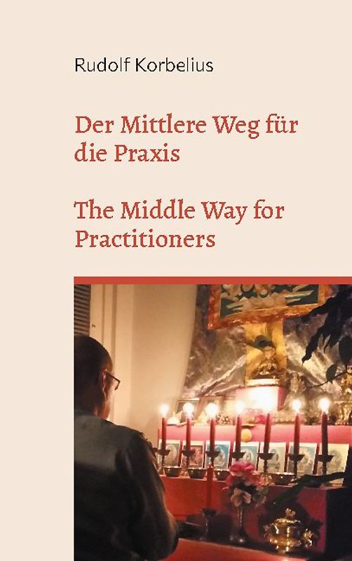 Der Mittlere Weg für die Praxis / The Middle Way for Practitioners
