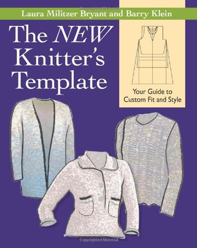 The New Knitter's Template: Your Guide to Custom Fit and Style - Laura Militzer Bryant [Spiral Binding]