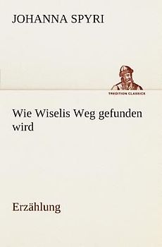 Wie Wiselis Weg gefunden wird Erzählung