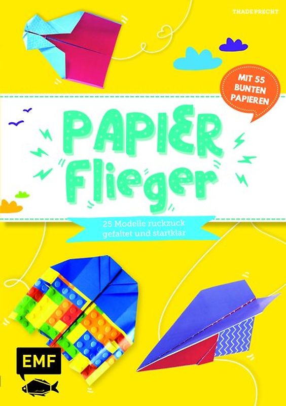 Papierflieger – 25 Modelle ruckzuck gefaltet und startklar