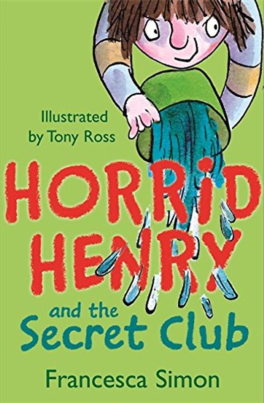 Horrid Henry and the Secret Club - Simon, Francesca