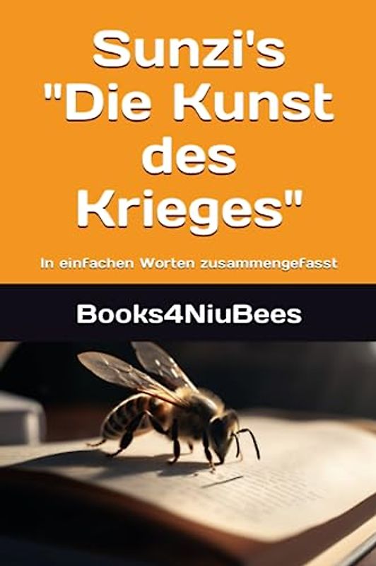 Sunzi's "Die Kunst des Krieges": In einfachen Worten zusammengefasst (Books4NiuBees, Band 9)