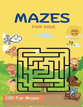 Mazes For Kids: Maze Activity Book |100 Fun Mazes For Kids Ages 6 - 10 | 3 Levels of Problem Solving Learning Activities|