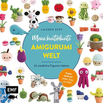 Meine kunterbunte Amigurumi-Welt – super einfach 25 niedliche Figuren häkeln