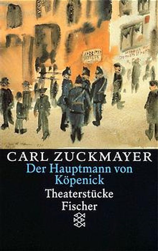 Carl Zuckmayer. Gesammelte Werke / Der Hauptmann von Köpenick