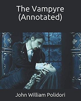 The Vampyre (Annotated)