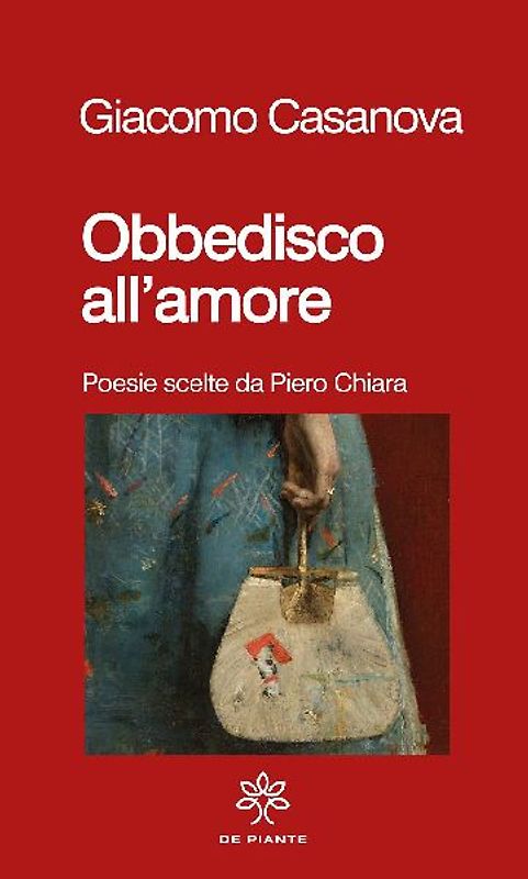 Obbedisco all'amore. Poesie scelte da Piero Chiara
