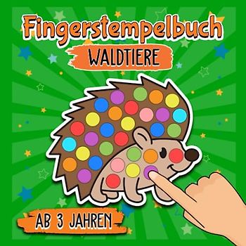 Fingerstempelbuch Ab 3 Jahren - Waldtiere: Tiere entdecken durch Fingerstempeln - Bastelbuch für kleine Entdecker - Spaß mit Fingerfarben und Stempeln - Malen lernen für Jungen und Mädchen