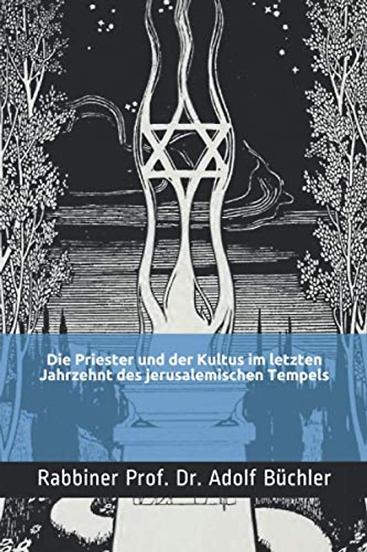 Die Priester und der Kultus im letzten Jahrzehnt des jerusalemischen Tempels