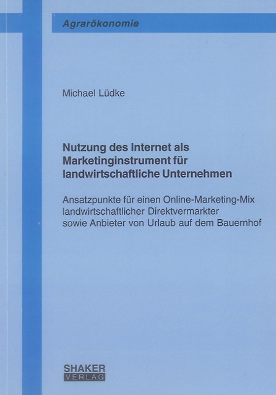 Nutzung des Internet als Marketinginstrument für landwirtschaftliche Unternehmen