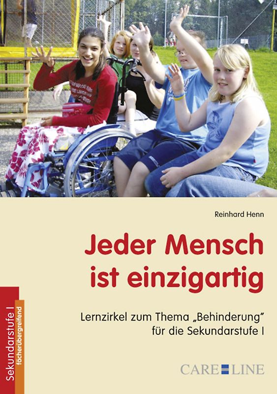 Jeder Mensch ist einzigartig. Lernzirkel zum Thema Behinderung für die Sek. I