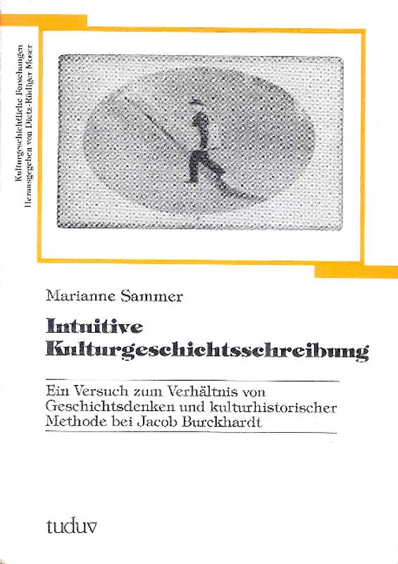 Intuitive Kulturgeschichtsschreibung