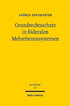 Grundrechtsschutz in föderalen Mehrebenensystemen