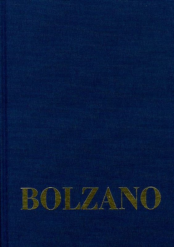Bernard Bolzano Gesamtausgabe / Reihe II: Nachlaß. A. Nachgelassene Schriften. Band 15: Erbauungsreden der Studienjahre 1804/05 bis 1807/08