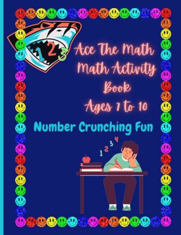 Ace The Math: Math Activity Book, Ages 7-10, Number Crunching Fun