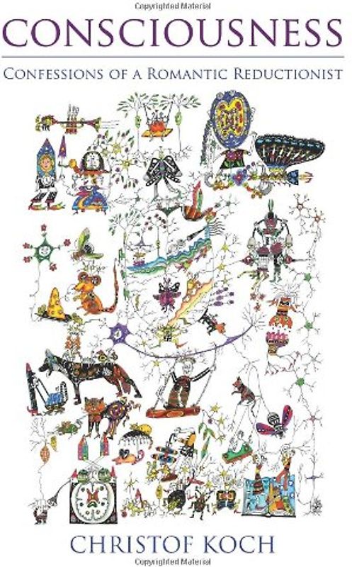 Consciousness: Confessions of a Romantic Reductionist