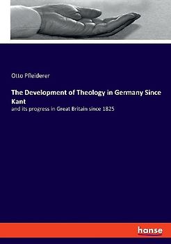 The Development of Theology in Germany Since Kant