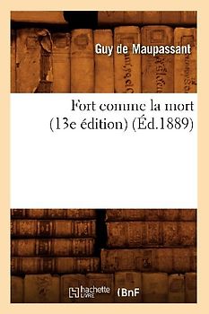 Fort Comme La Mort (13e Édition) (Éd.1889)