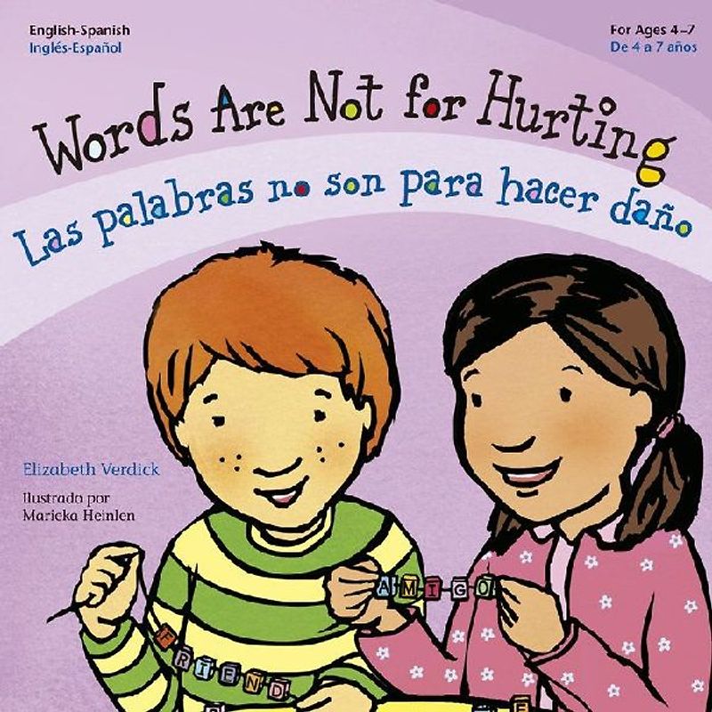 Words are not for hurting = Las palabras no son para hacer daño