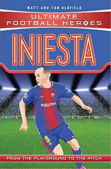 Ultimate Football Heroes: Iniesta (Midfield Generals 9)