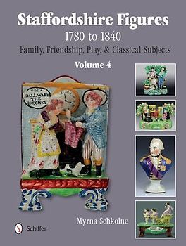 Staffordshire Figures 1780 to 1840, Volume 4