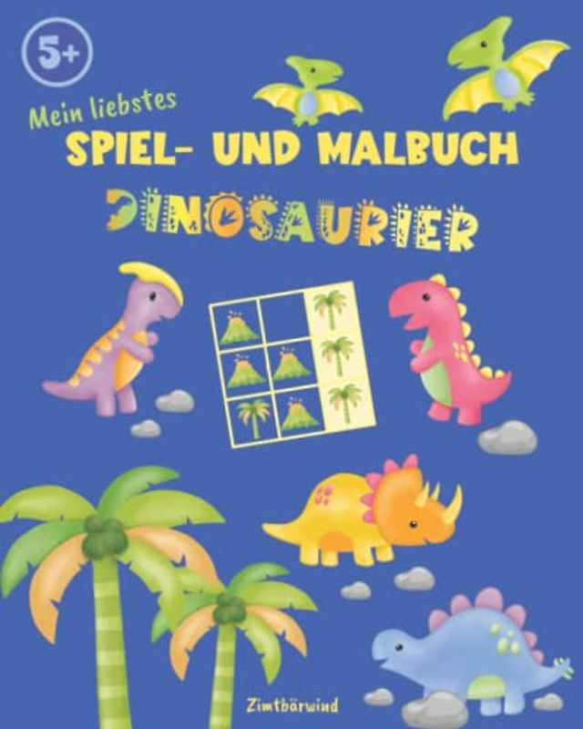 Malbuch Dinosaurier ab 5 und 100 x Tic Tac Toe ( Drei gewinnt ) - Tolles Ausmalbuch und Reisespiel für Kinder: Mein liebstes Spiel- und Malbuch ideal ... (Tic Tac Toe - Tolle Mal- und Spielbücher)