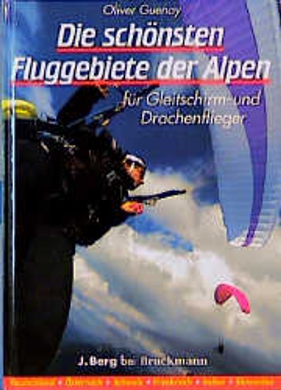 Die schönsten Fluggebiete der Alpen. Für Gleitschirm- und Drachenflieger